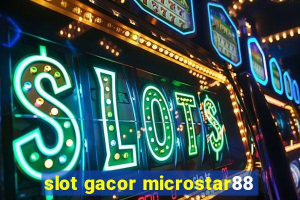 slot gacor microstar88