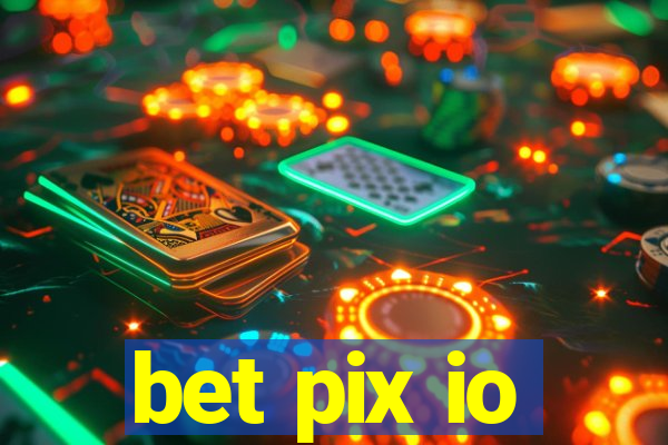 bet pix io