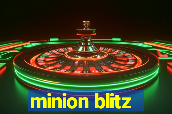 minion blitz