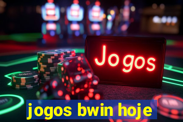 jogos bwin hoje