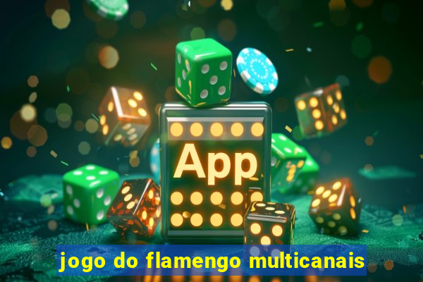 jogo do flamengo multicanais