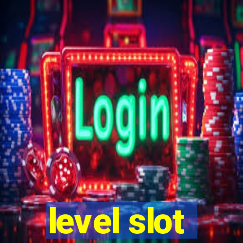 level slot