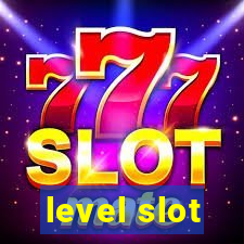 level slot