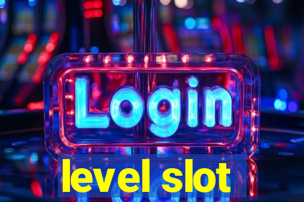 level slot