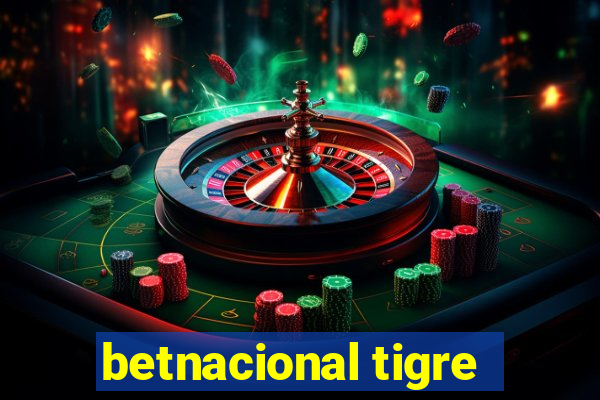 betnacional tigre