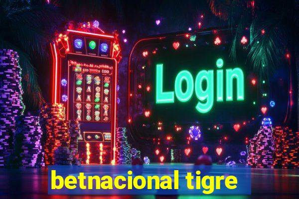 betnacional tigre