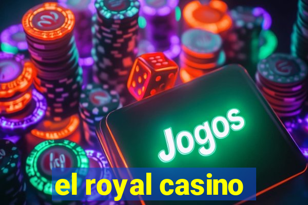 el royal casino