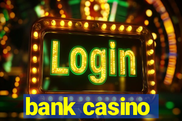 bank casino