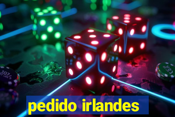 pedido irlandes