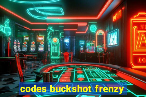 codes buckshot frenzy