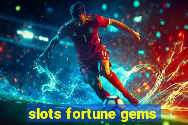 slots fortune gems