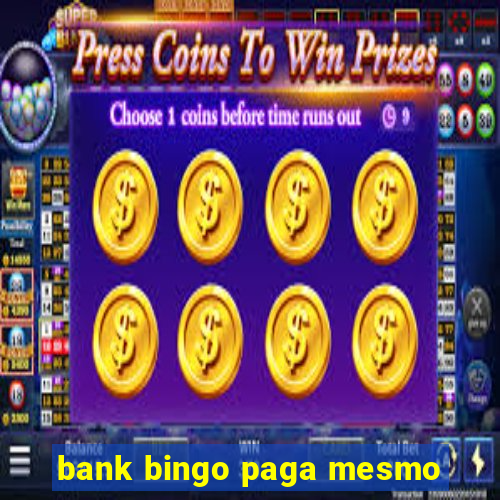 bank bingo paga mesmo