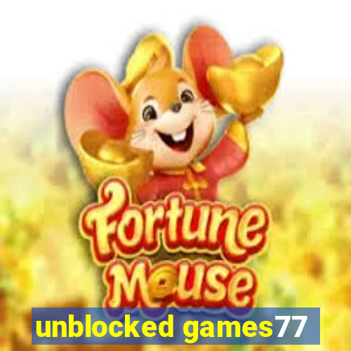 unblocked games77