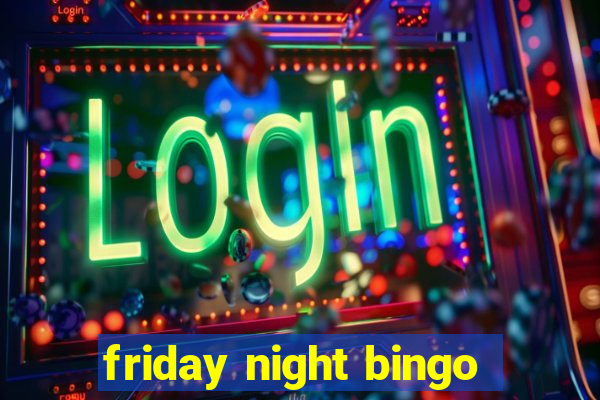 friday night bingo