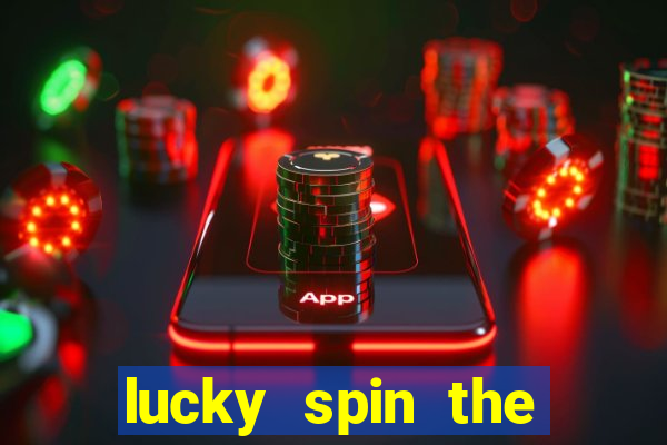 lucky spin the wheel - win free