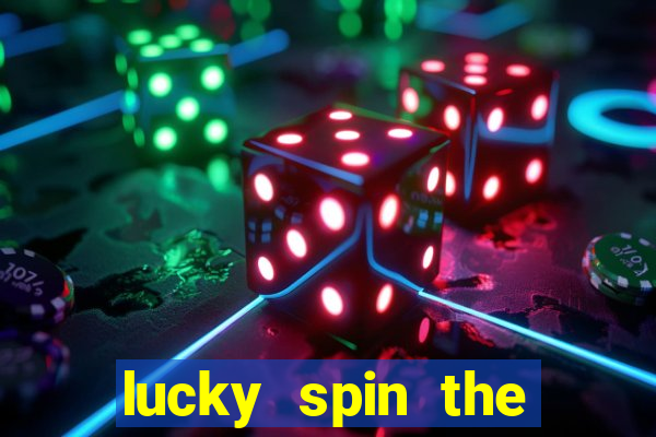 lucky spin the wheel - win free