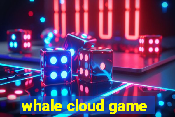 whale cloud game