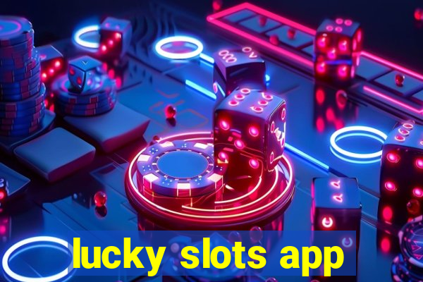 lucky slots app