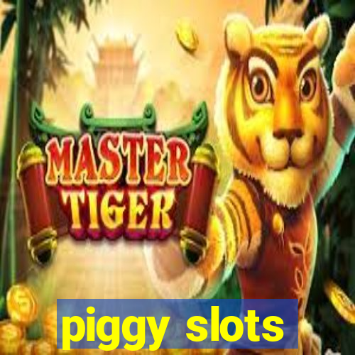 piggy slots