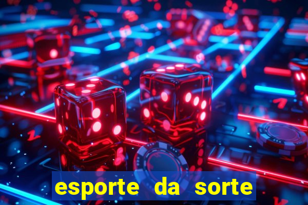 esporte da sorte melhores jogos