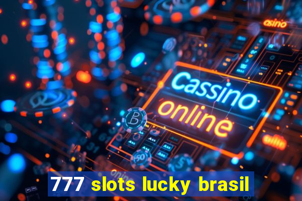 777 slots lucky brasil