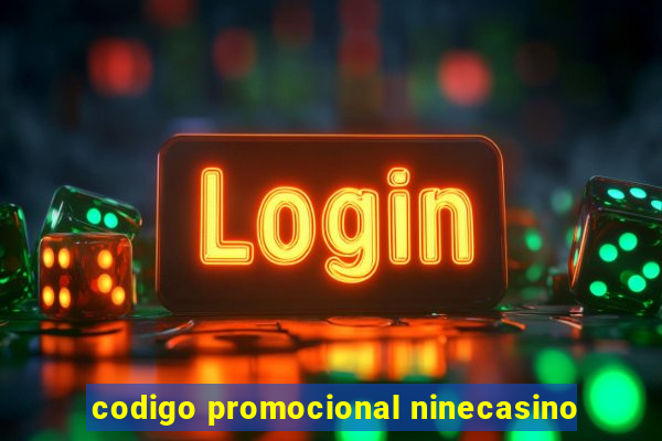 codigo promocional ninecasino