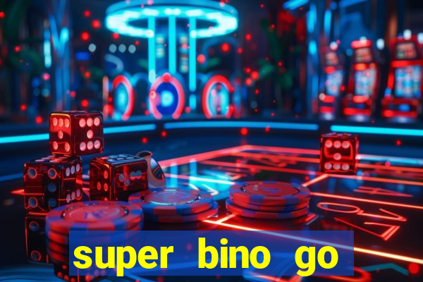 super bino go dinheiro infinito