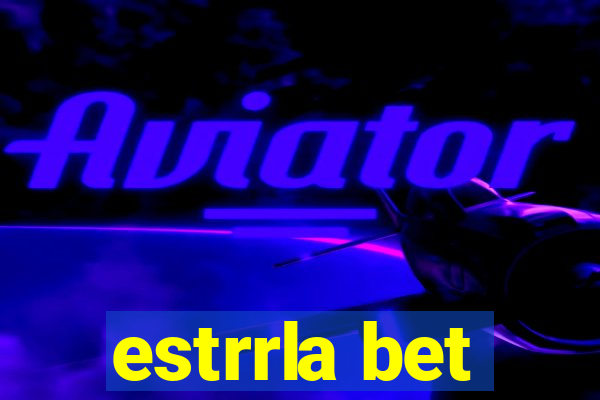 estrrla bet