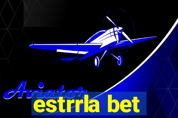 estrrla bet