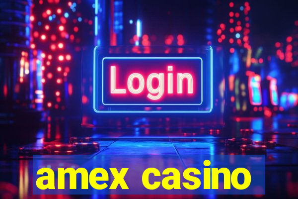 amex casino