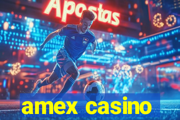 amex casino