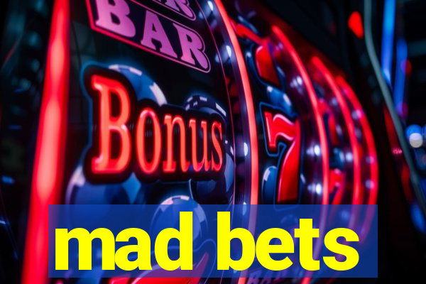 mad bets