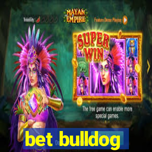 bet bulldog