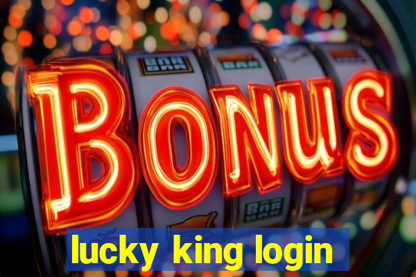 lucky king login