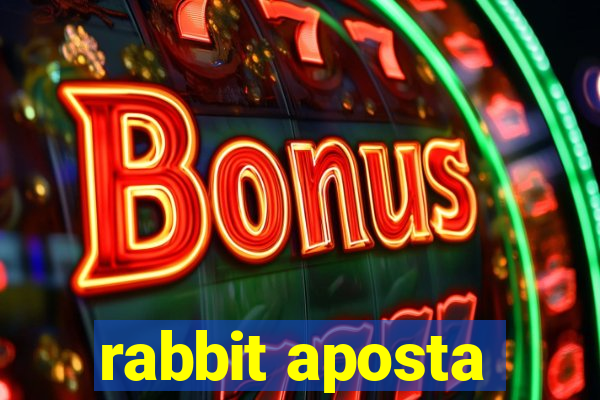 rabbit aposta