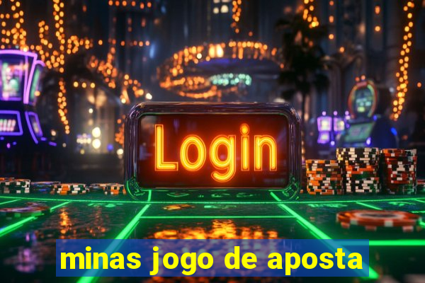 minas jogo de aposta