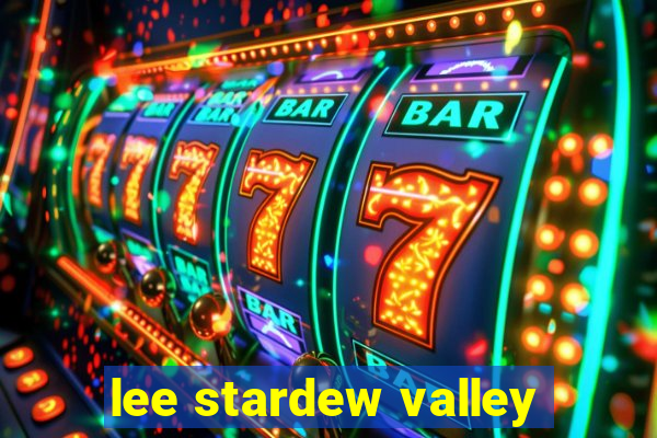 lee stardew valley