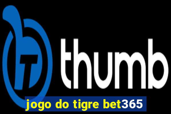 jogo do tigre bet365