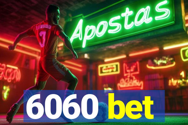 6060 bet