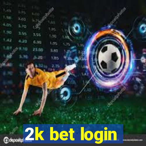 2k bet login