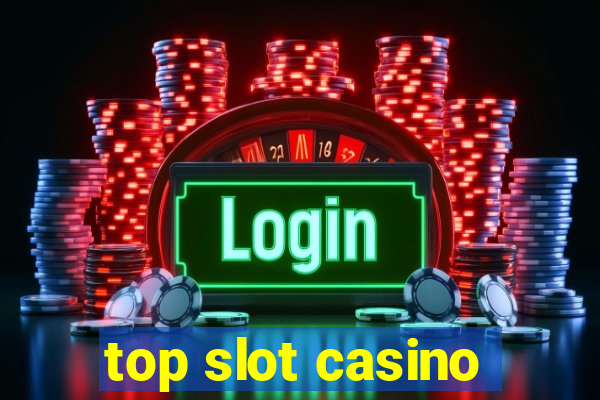 top slot casino