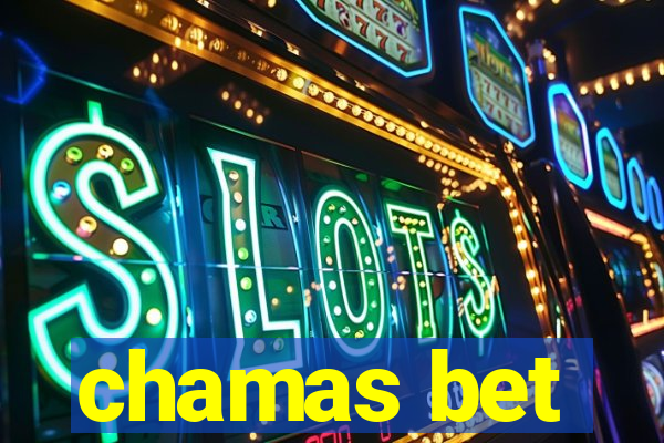 chamas bet