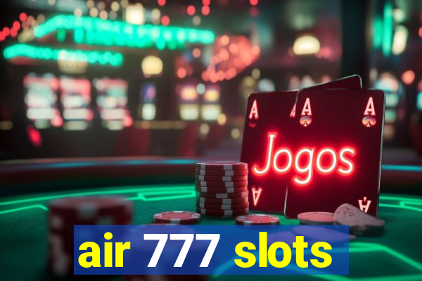 air 777 slots