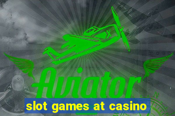 slot games at casino