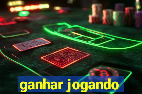 ganhar jogando