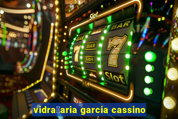 vidra莽aria garcia cassino