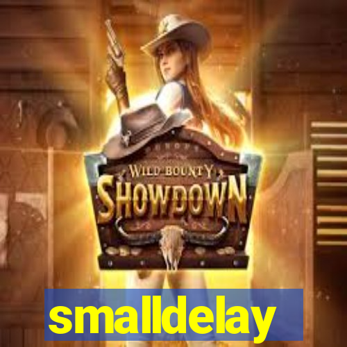 smalldelay