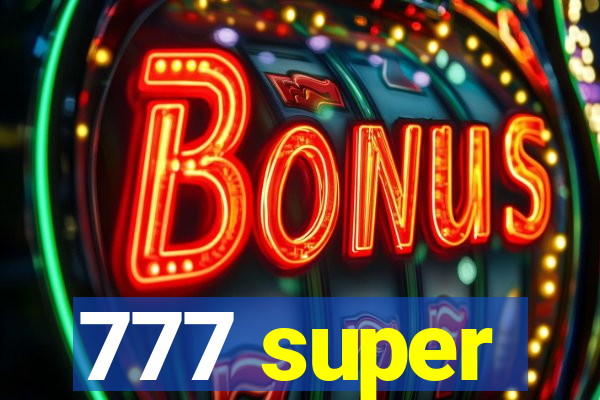 777 super