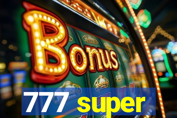 777 super