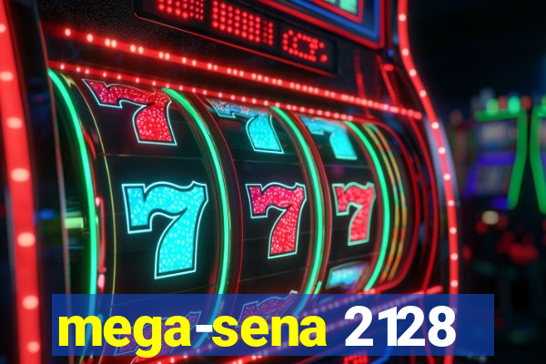 mega-sena 2128